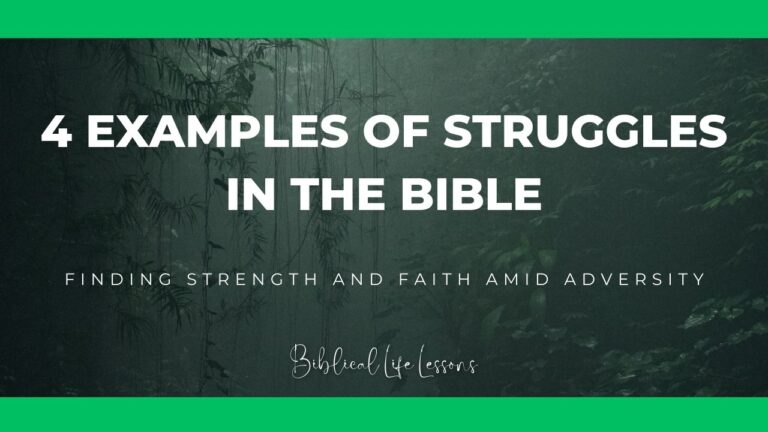 4 Examples of Struggles in the Bible: Finding Strength and Faith Amid Adversity