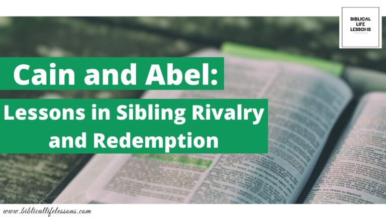 Cain and Abel: Lessons in Sibling Rivalry and Redemption
