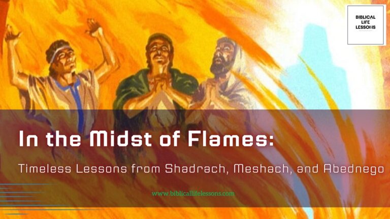 In the Midst of Flames: Timeless Lessons from Shadrach, Meshach, and Abednego