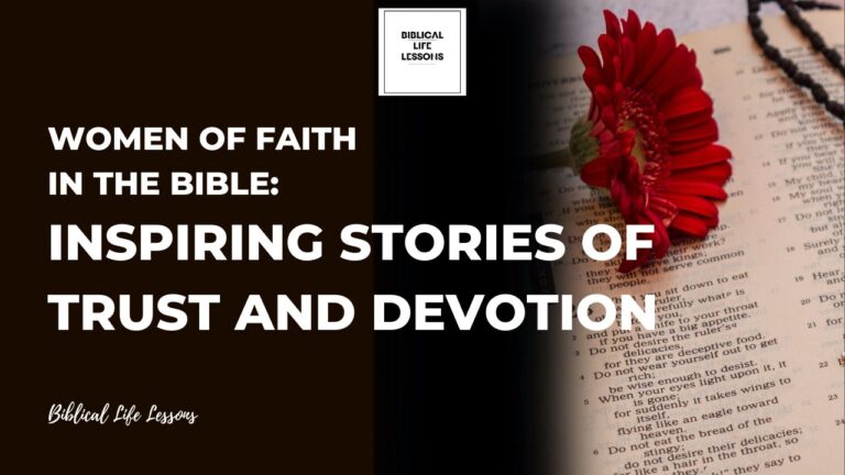 Women of Faith in the Bible: Inspiring Stories of Trust and Devotion