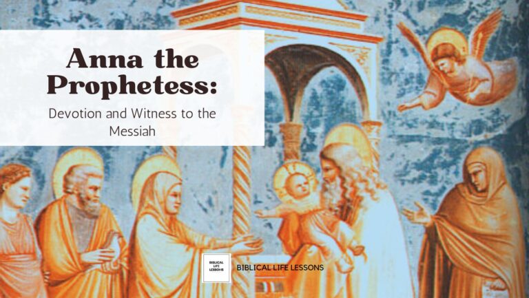 Anna the Prophetess: Devotion and Witness to the Messiah