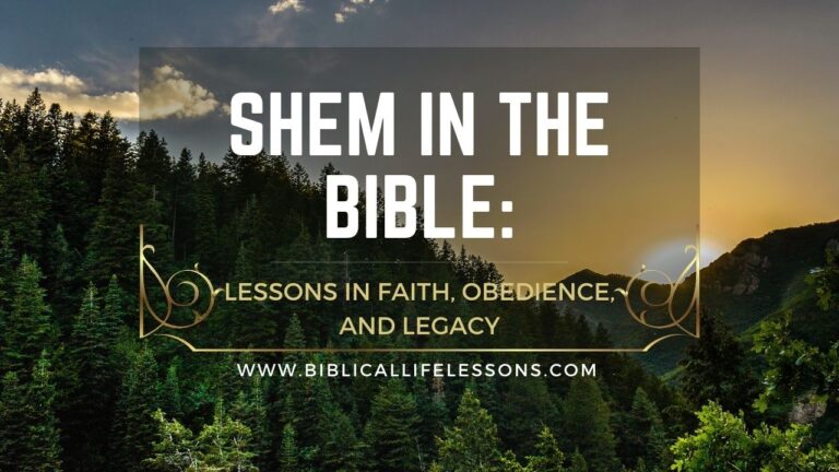 Shem in the Bible: Lessons in Faith, Obedience, and Legacy
