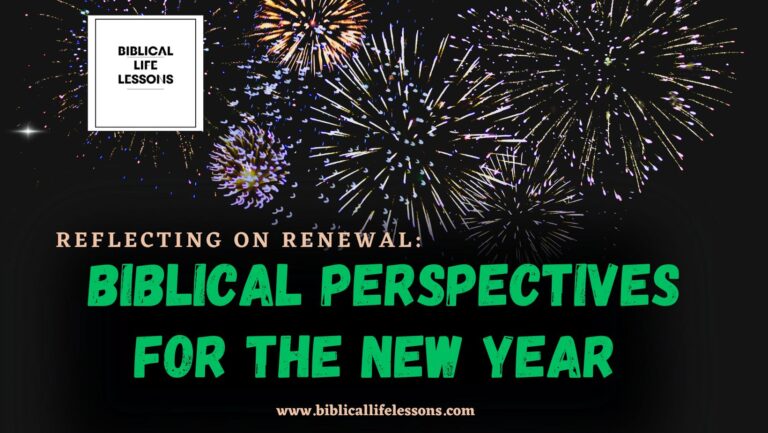 Reflecting on Renewal: Biblical Perspectives for the New Year