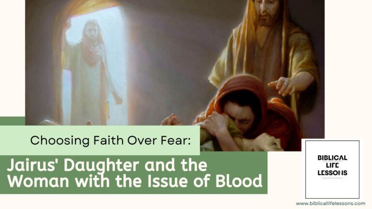 Choosing Faith Over Fear: Jairus’ Daughter and the Woman with the Issue of Blood