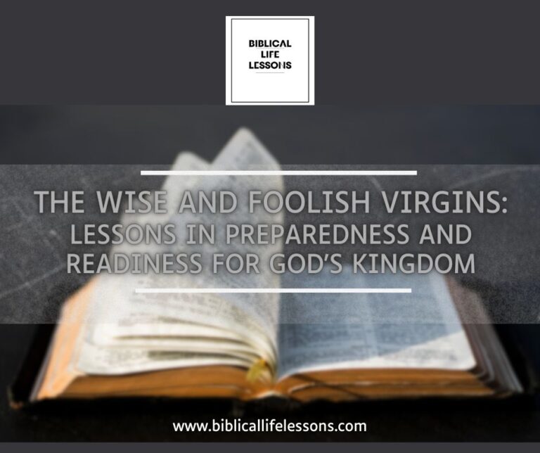 The Wise and Foolish Virgins: Lessons in Preparedness and Readiness for God’s Kingdom