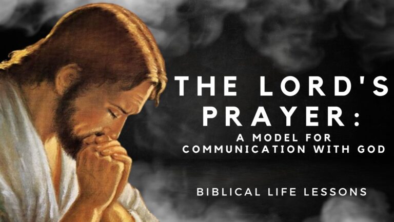 The Lord’s Prayer: A Model for Communication with God