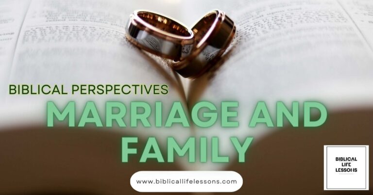 Biblical Perspectives on Marriage and Family