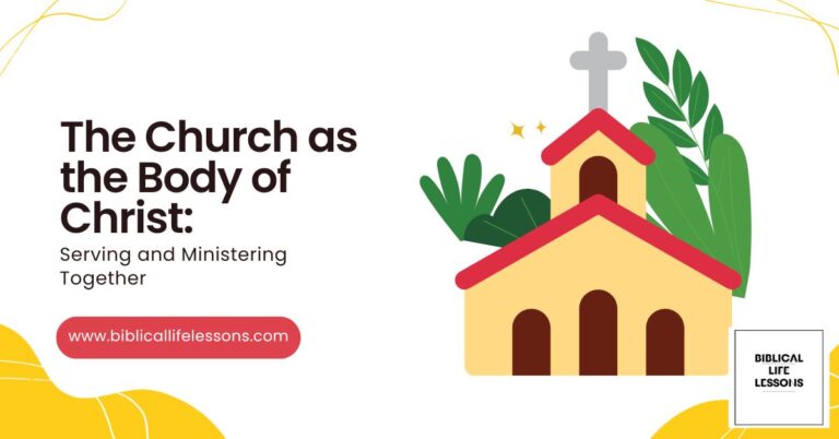 The Church as the Body of Christ: Serving and Ministering Together