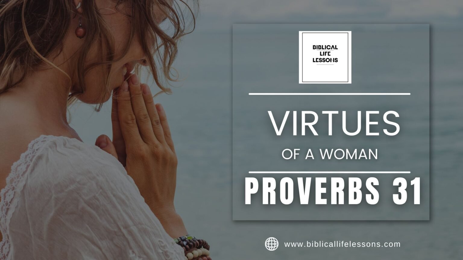 Virtues Of A Proverbs 31 Woman Biblical Life Lessons 1531