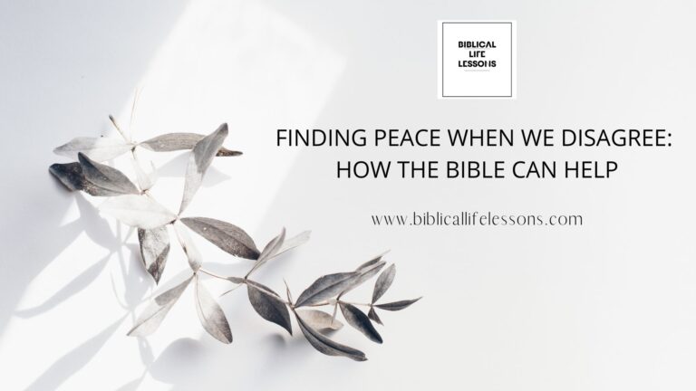 Finding Peace When We Disagree: How the Bible Can Help