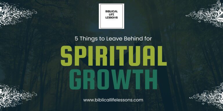 5 Things to Leave Behind for Spiritual Growth