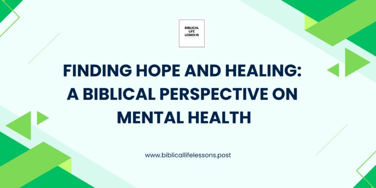 Finding Hope and Healing: A Biblical Perspective on Mental Health