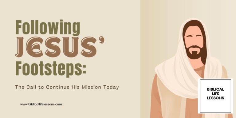 Following in Jesus’ Footsteps: The Call to Continue His Mission Today