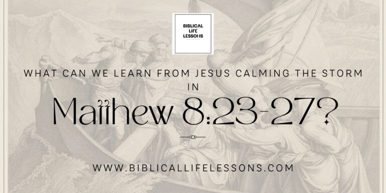 What Can We Learn from Jesus Calming the Storm in Matthew 8:23-27?