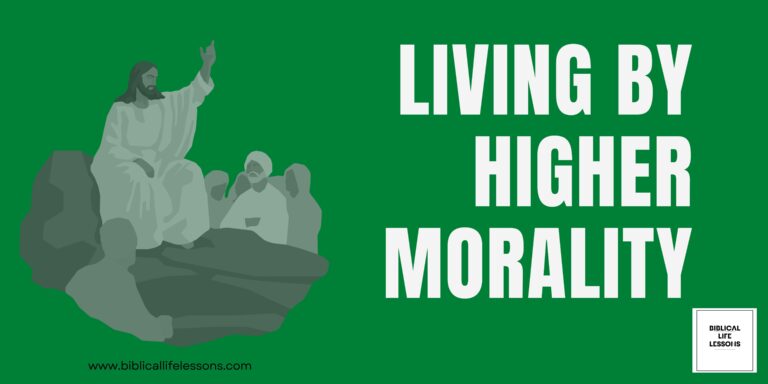 Living by Higher Morality: Jesus’ Teachings in Luke 6:17-26