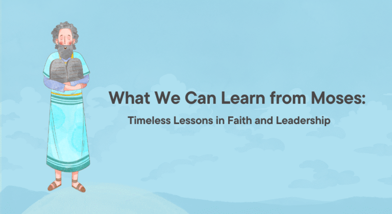 What We Can Learn from Moses: Timeless Lessons in Faith and Leadership