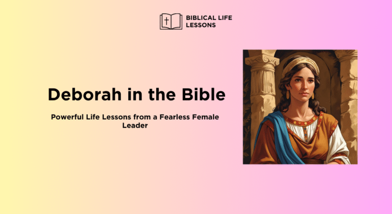 Deborah in the Bible: Powerful Life Lessons from a Fearless Female Leader