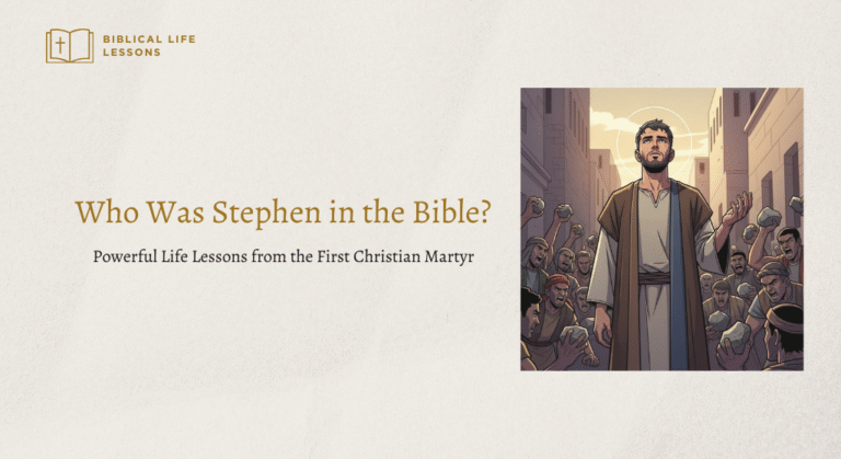 Who Was Stephen in the Bible? Powerful Life Lessons from the First Christian Martyr
