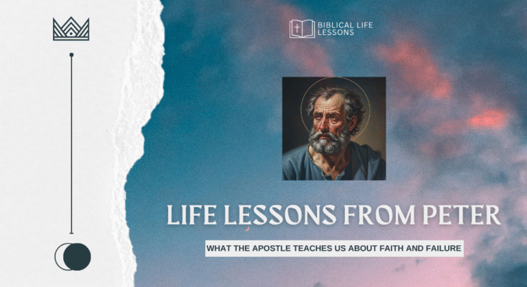 Life Lessons from Peter: What the Apostle Teaches Us About Faith and Failure