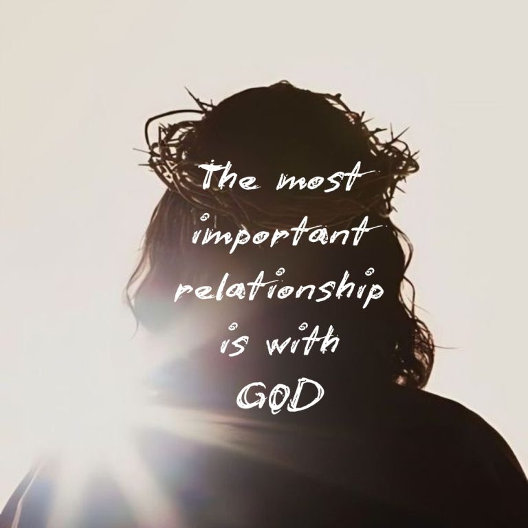 The Most Important Relationship is with God