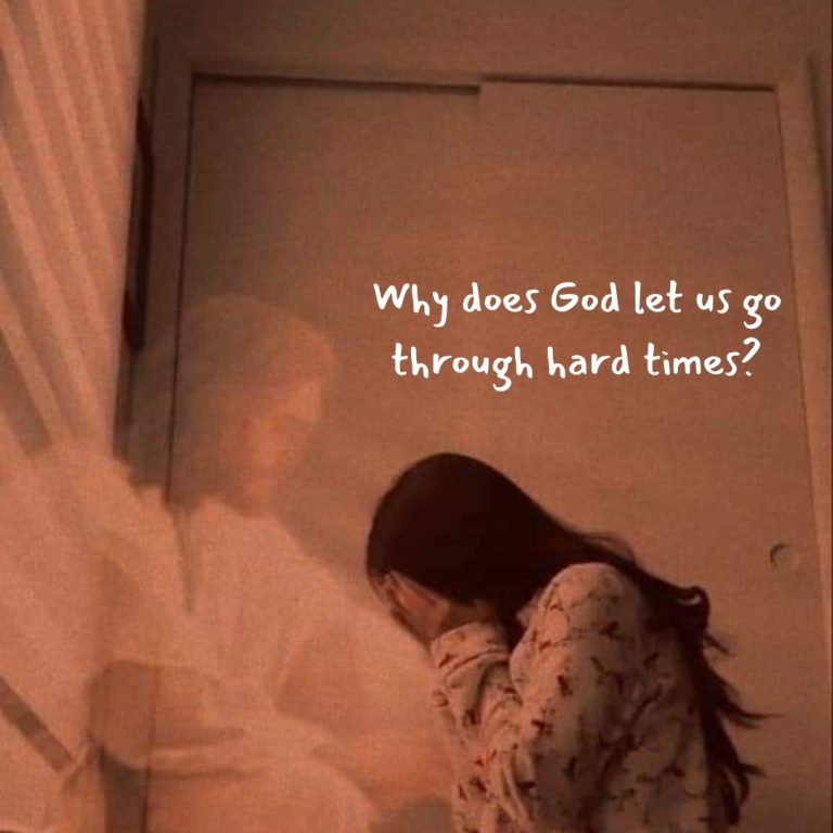 Why does God let us go through hard times?