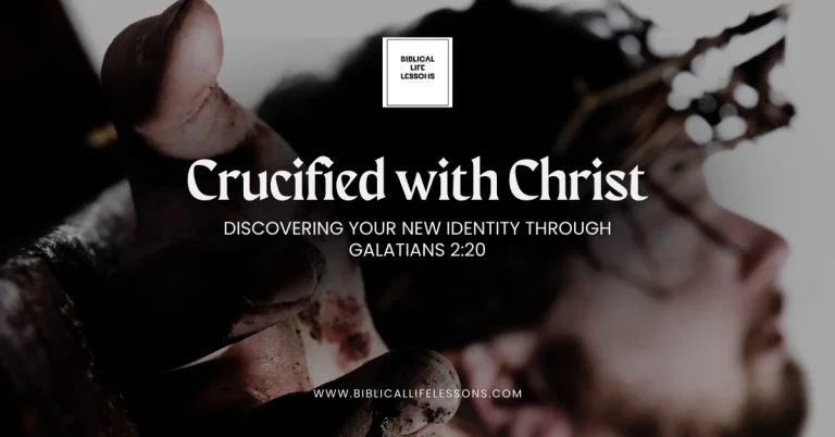Crucified with Christ: Discovering Your New Identity Through Galatians 2:20
