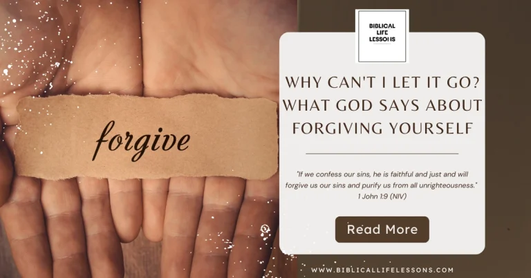 Why Can’t I Let It Go? What God Says About Forgiving Yourself