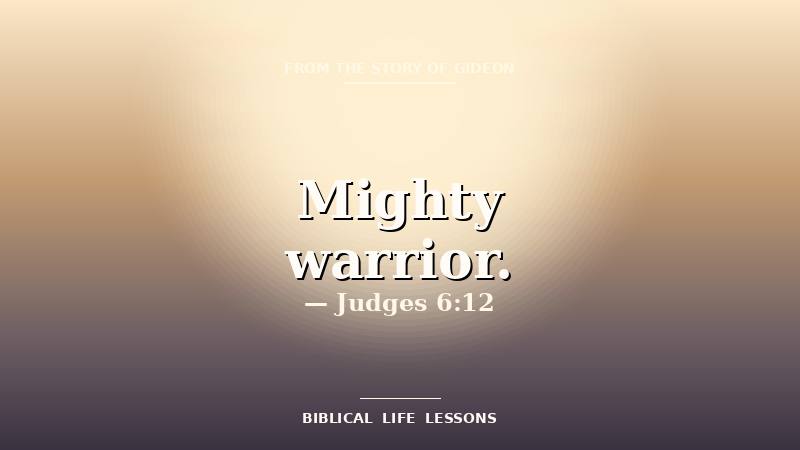 Gideon devotional featured image with the phrase Mighty warrior and the reference Judges 6:12