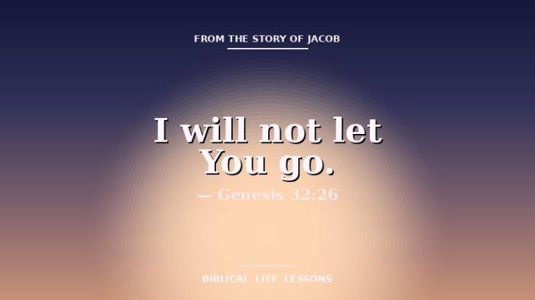 Jacob devotional featured image with the phrase I will not let You go and the reference Genesis 32:26
