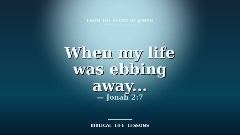 Jonah devotional featured image with the phrase When my life was ebbing away and the reference Jonah 2:7