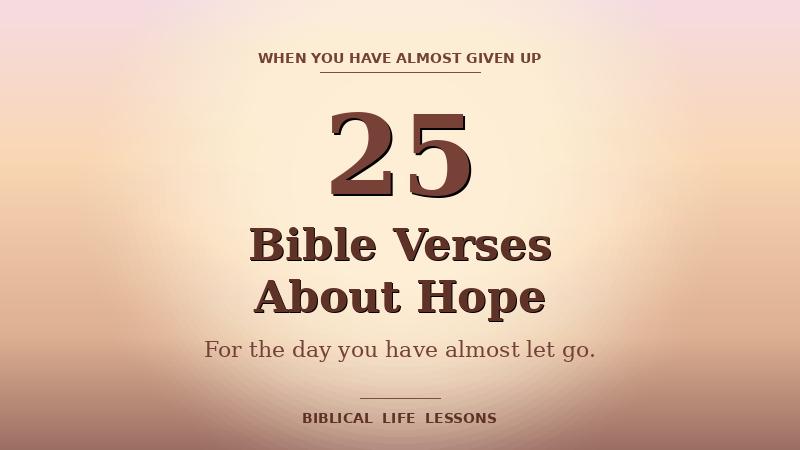 25 Bible Verses About Hope — warm dawn featured image for a Biblical Life Lessons listicle for the day you have almost given up