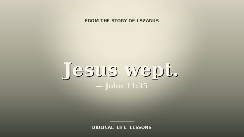 Lazarus devotional featured image with the phrase Jesus wept and the reference John 11:35