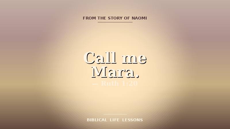 Naomi devotional featured image with the phrase Call me Mara and the reference Ruth 1:20