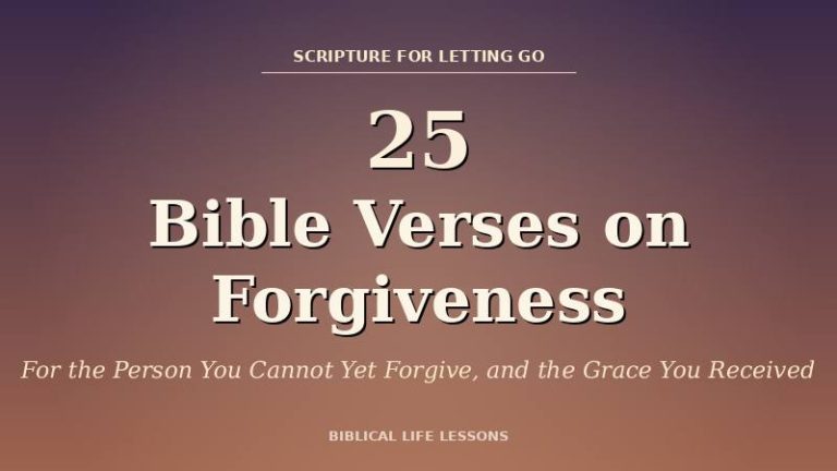 25 Bible Verses About Forgiveness (For the Person You Cannot Yet Forgive, and the Grace You Have Already Received)
