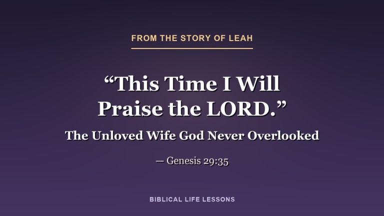 This time I will praise the LORD. Genesis 29:35, from the story of Leah in the Bible