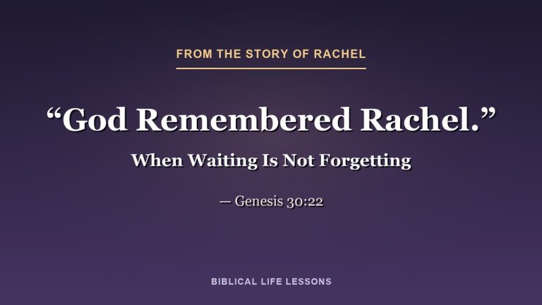 God Remembered Rachel — Genesis 30:22, from the story of Rachel in the Bible